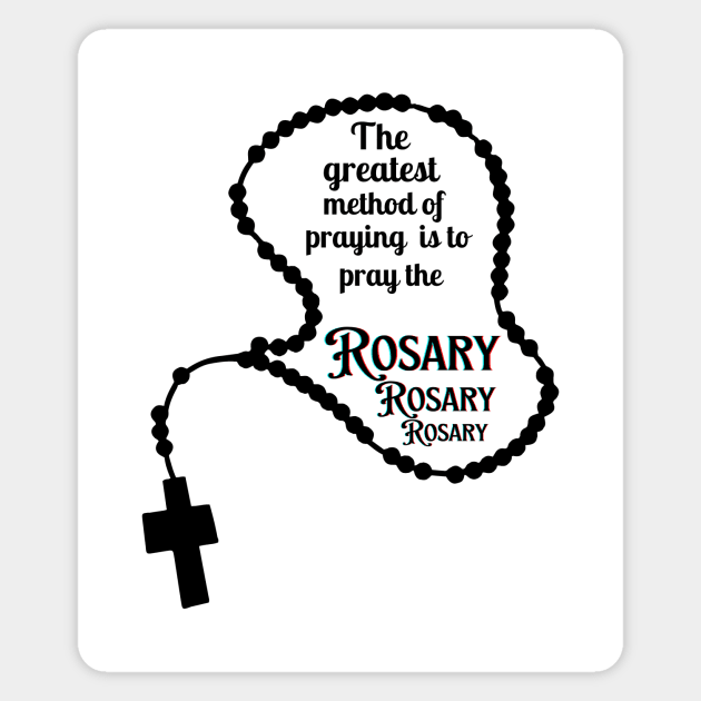 The greatest method of praying is to pray the Rosary Magnet by Mr.Dom store